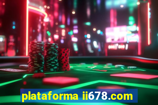 plataforma ii678.com