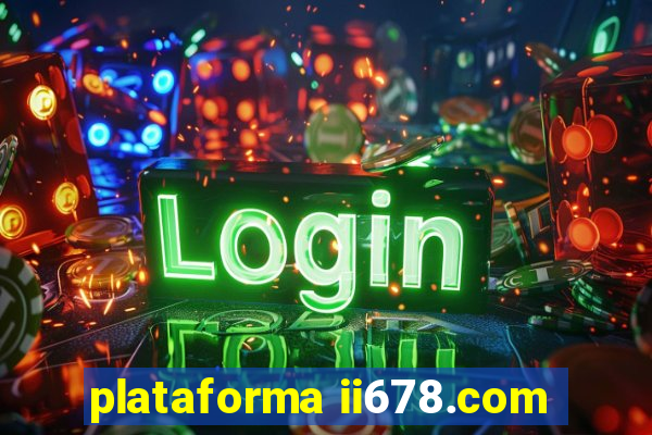 plataforma ii678.com