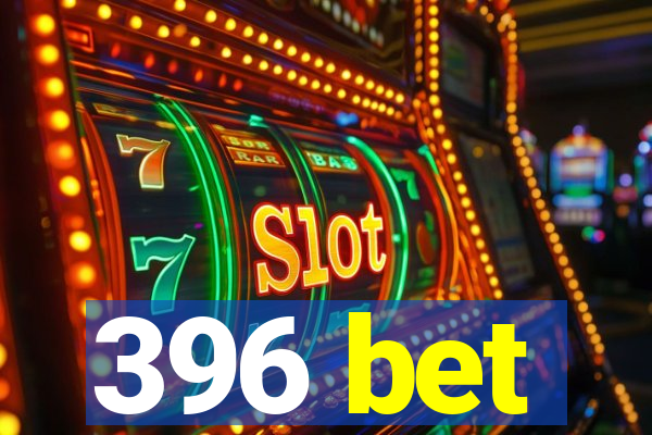 396 bet