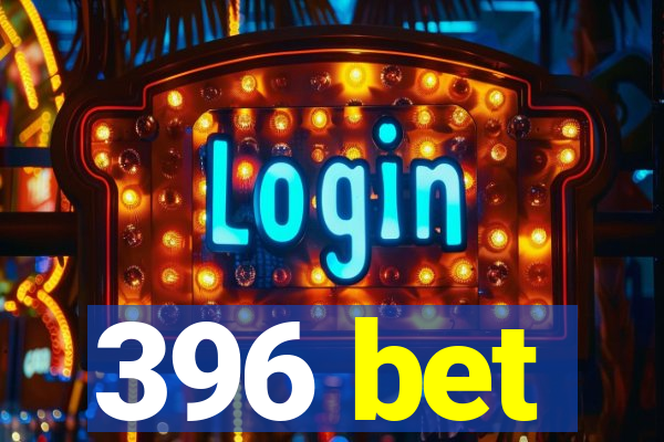 396 bet