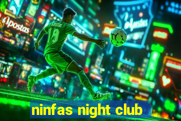 ninfas night club