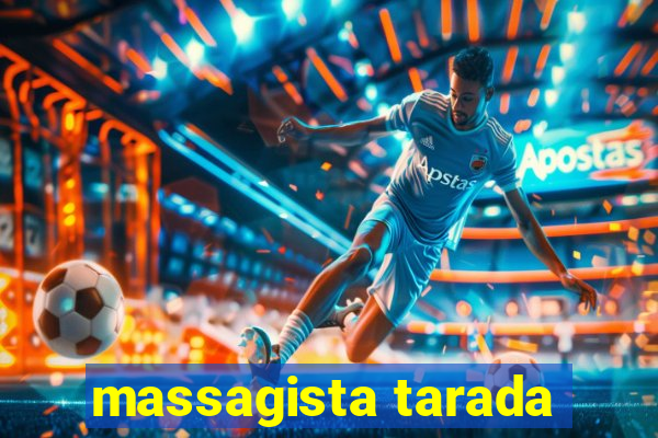 massagista tarada