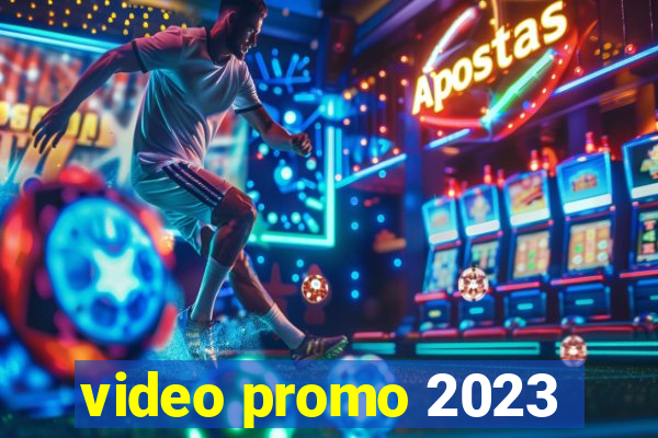 video promo 2023