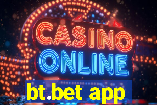 bt.bet app