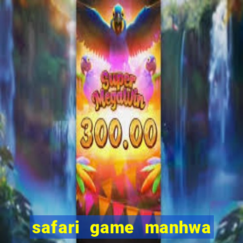 safari game manhwa pt br