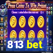 813 bet