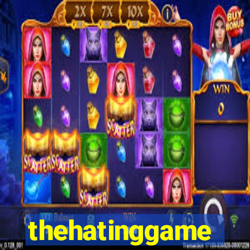 thehatinggame