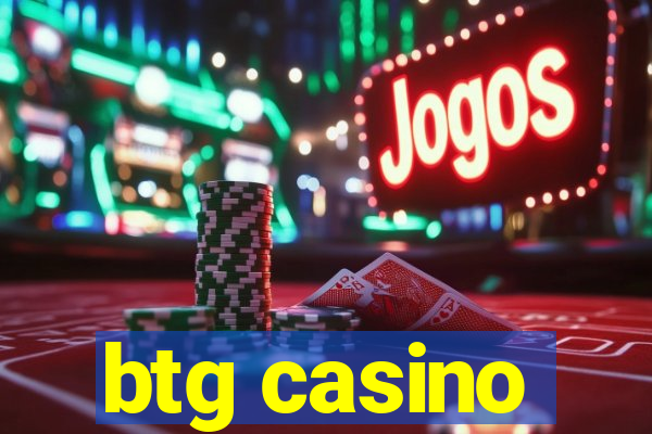 btg casino