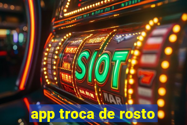 app troca de rosto