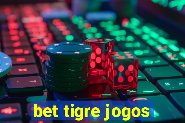 bet tigre jogos