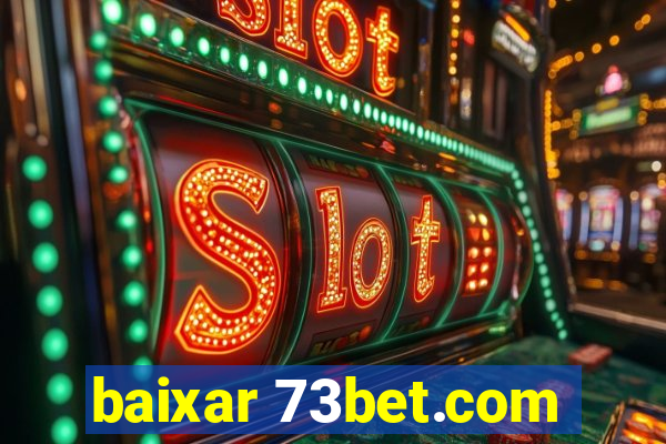 baixar 73bet.com