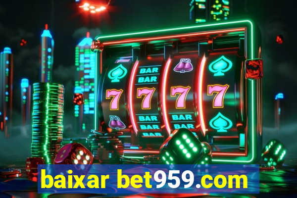 baixar bet959.com