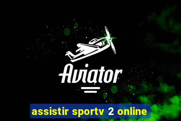 assistir sportv 2 online