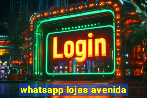 whatsapp lojas avenida