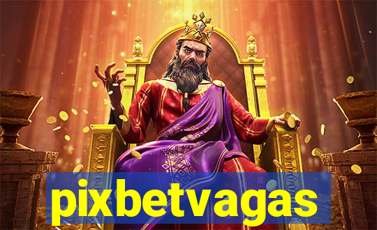 pixbetvagas