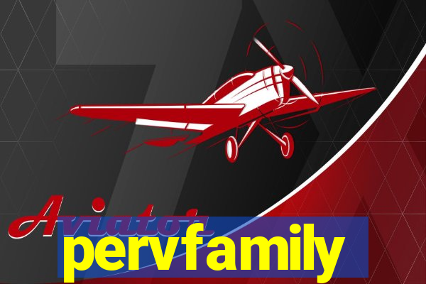 pervfamily