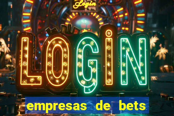 empresas de bets no brasil