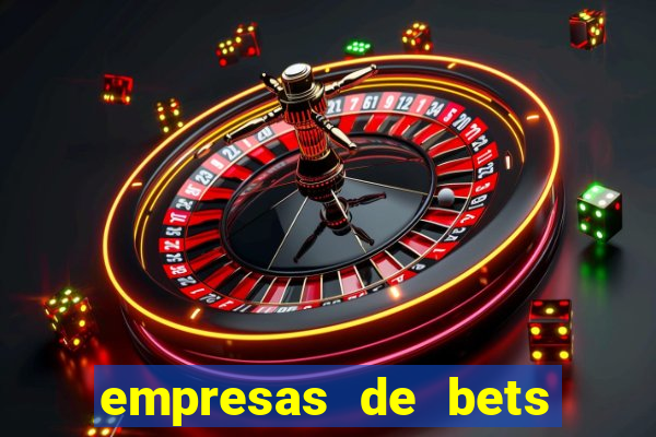 empresas de bets no brasil