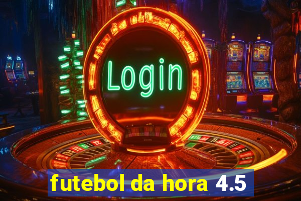 futebol da hora 4.5