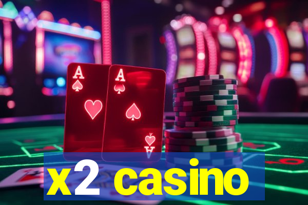 x2 casino