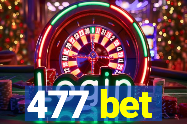 477 bet