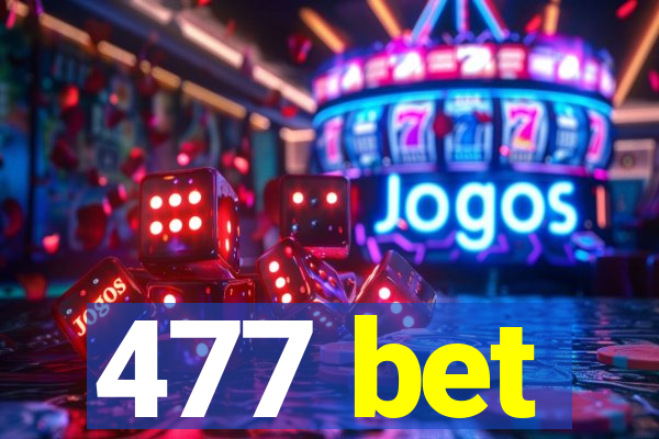 477 bet