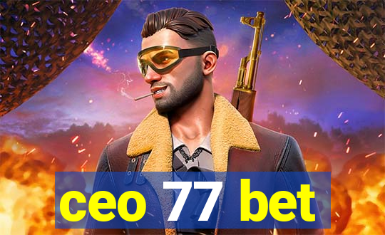 ceo 77 bet