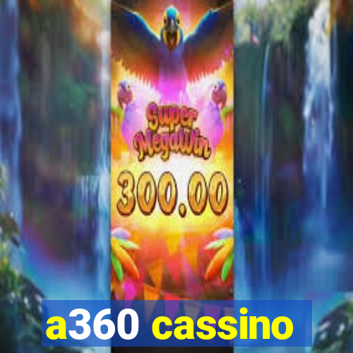 a360 cassino