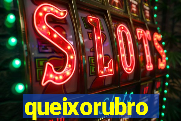 queixorubro