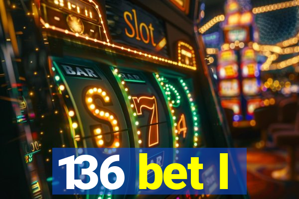 136 bet l