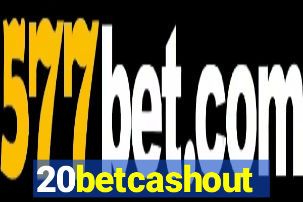 20betcashout