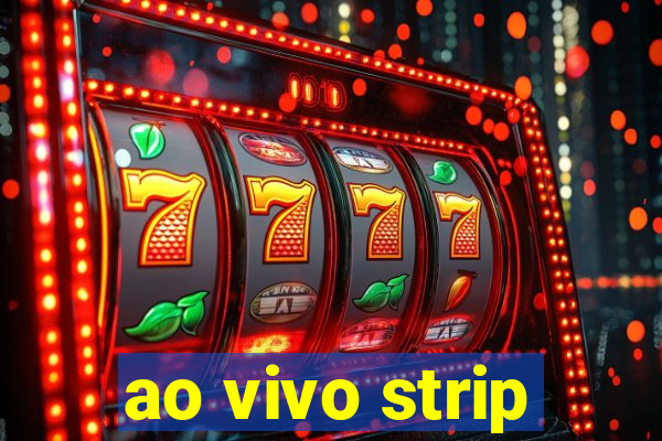 ao vivo strip