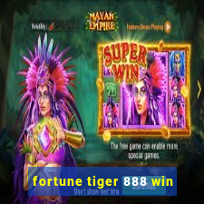 fortune tiger 888 win