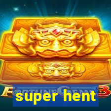 super hent