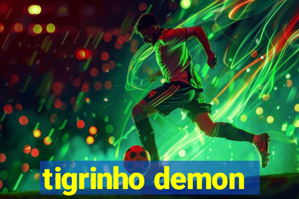 tigrinho demon