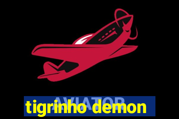 tigrinho demon