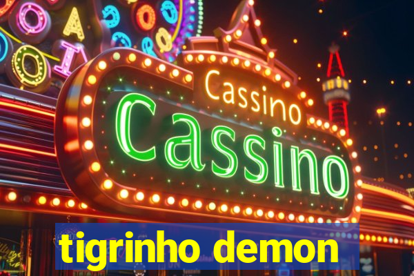 tigrinho demon