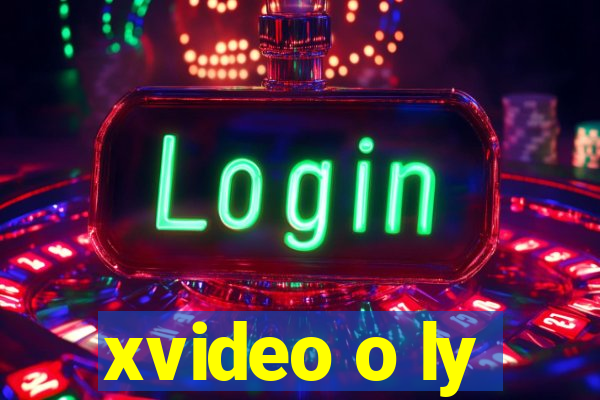 xvideo o ly