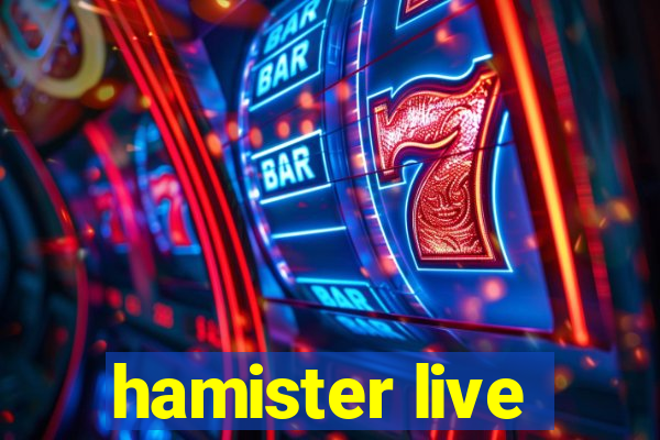 hamister live