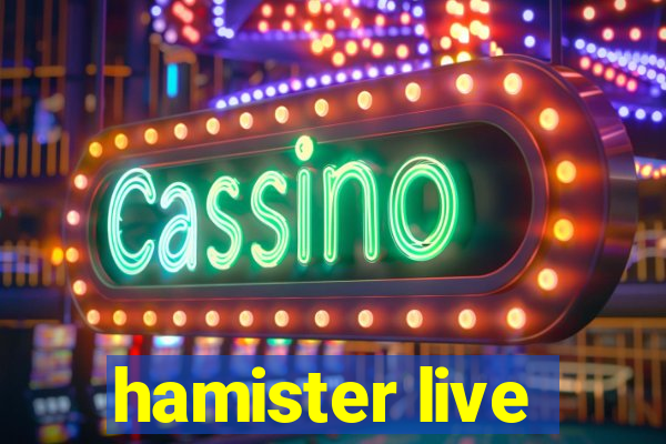 hamister live