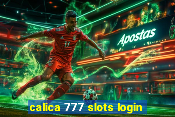 calica 777 slots login