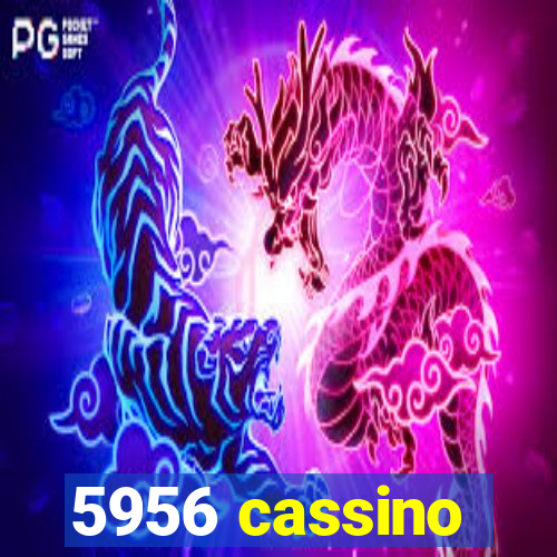 5956 cassino