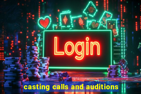 casting calls and auditions