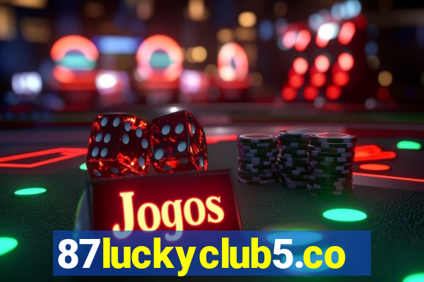 87luckyclub5.com