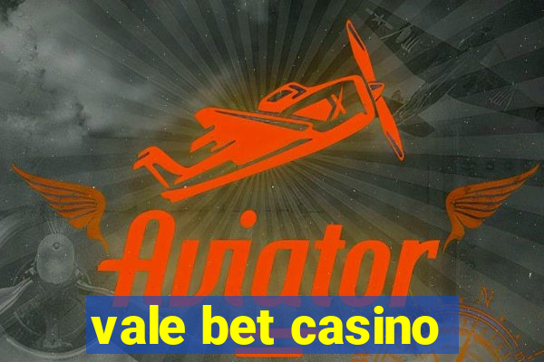 vale bet casino