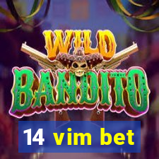 14 vim bet