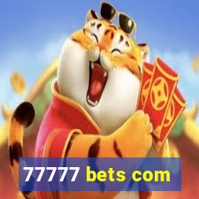 77777 bets com