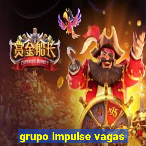 grupo impulse vagas