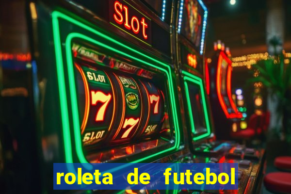 roleta de futebol carreira roleta de jogadores de futebol