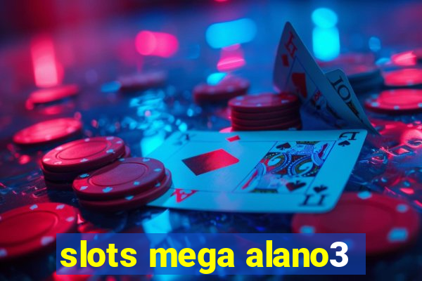 slots mega alano3